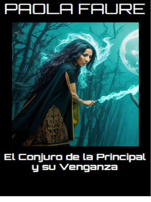 Title details for El Conjuro de la Principal y su venganza by Paola Faure - Available